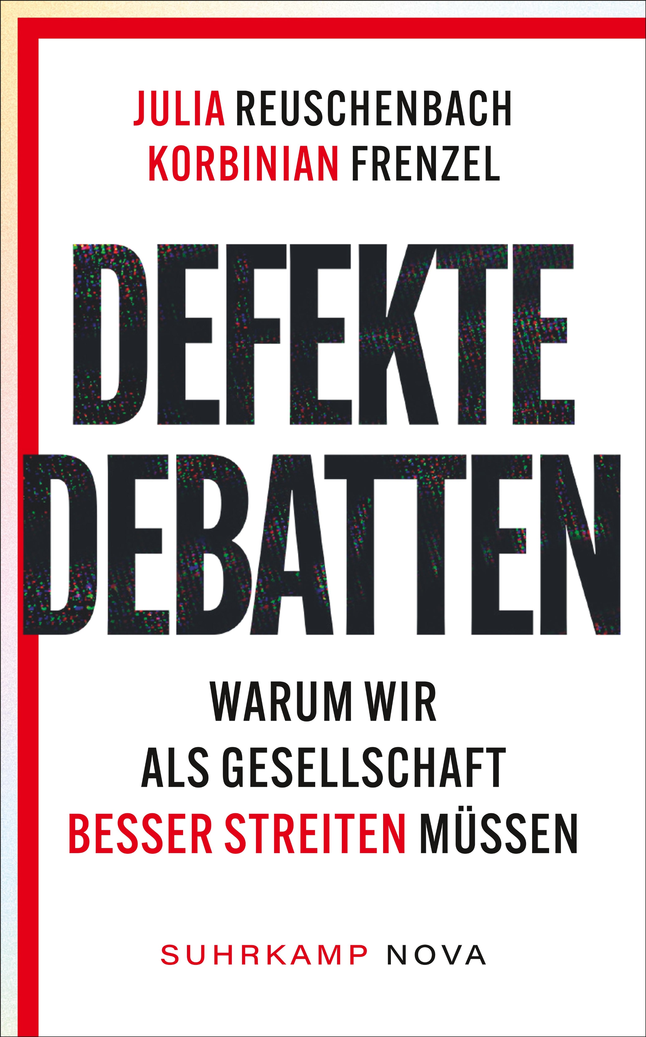 Julia Reuschenbach/Korbinian Frenzel, Defekte Debatten, Suhrkamp Verlag 2024